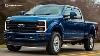 2023 Ford Super Duty Is The New Super Duty Everything We Hoped For
