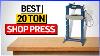 Top 6 Best 20 Ton Shop Presses For Heavy Duty Tasks Ultimate Buying Guide